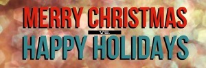 alt="merry christmas vs. happy holidays"